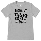 Losing My Mind One Kid At A Time T-Shirt