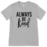 Always Be Kind T-Shirt