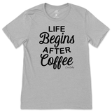 Life Begins After Coffee T-Shirt