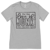 For The Love Of Junkin' T-Shirt