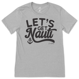 Let's Get Nauti T-Shirt