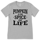 Pumpkin is the Spice of Life Fall T-Shirt