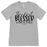 Thankful, Blessed, Kind of a Mess T-Shirt