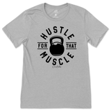 Hustle For That Muscle T-Shirt