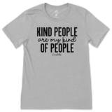 Kind People Are My Kind Of People T-Shirt