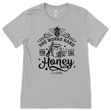 She Works Hard For The Honey T-Shirt