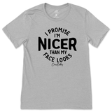 I'm Nicer than my Face Looks T-Shirt