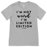 Not Weird, I'm Limited Edition T-Shirt