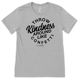 Throw Kindness Around Like Confetti T-Shirt