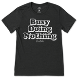 Busy Doing Nothing T-Shirt