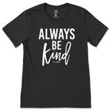 Always Be Kind T-Shirt