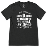 Drink Hot Cocoa, Bake Stuff, and Watch Christmas Movies T-Shirt