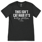 This Isn't Cat Hair, It's Kitty Glitter T-Shirt