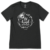 Be Kind Always T-Shirt