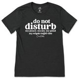 Do Not Disturb T-Shirt