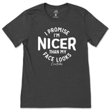 I'm Nicer than my Face Looks T-Shirt