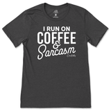 Run On Coffee And Sarcasm T-Shirt