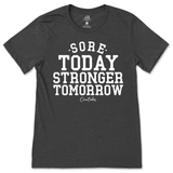 Sore Today Stronger Tomorrow T-Shirt