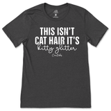 This Isn't Cat Hair, It's Kitty Glitter T-Shirt