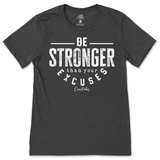 Be Stronger Than Your Excuses T-Shirt