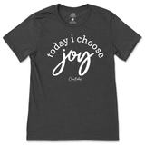 Today I Choose Joy T-Shirt