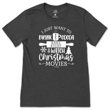 Drink Hot Cocoa, Bake Stuff, and Watch Christmas Movies T-Shirt