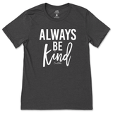 Always Be Kind T-Shirt