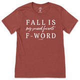 Fall is my Second Favorite F-Word Fall T-Shirt