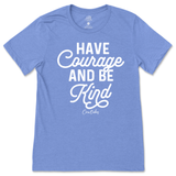 Have Courage And Be Kind T-Shirt