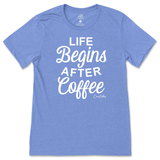 Life Begins After Coffee T-Shirt