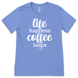 Life Happens, Coffee Helps T-Shirt