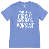 This Is My Circus, These Are My Monkeys T-Shirt