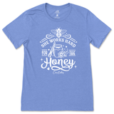 She Works Hard For The Honey T-Shirt