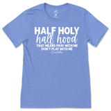 Half Holy, Half Hood T-Shirt