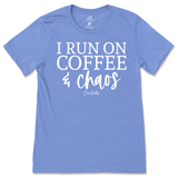 Run On Coffee And Chaos T-Shirt