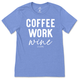 Coffee, Work, Wine T-Shirt