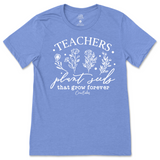 Teachers Plant Seeds T-Shirt