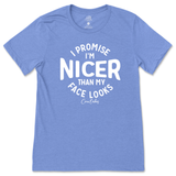 I'm Nicer than my Face Looks T-Shirt