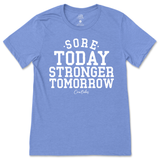 Sore Today Stronger Tomorrow T-Shirt