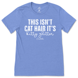 This Isn't Cat Hair, It's Kitty Glitter T-Shirt