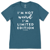 Not Weird, I'm Limited Edition T-Shirt