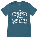 Expensive All The Time T-Shirt