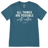 All Things Possible With Coffee T-Shirt