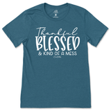 Thankful, Blessed, Kind of a Mess T-Shirt