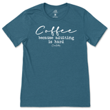 Coffee Because Adulting Is Hard T-Shirt