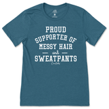 Proud Supporter of Messy Hair and Sweatpants T-Shirt