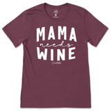 Mama Needs Wine T-Shirt