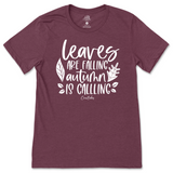 Leaves are Falling, Autumn is Calling T-Shirt