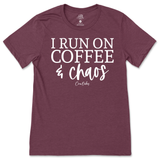 Run On Coffee And Chaos T-Shirt