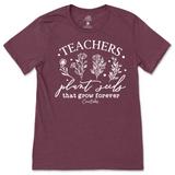 Teachers Plant Seeds T-Shirt